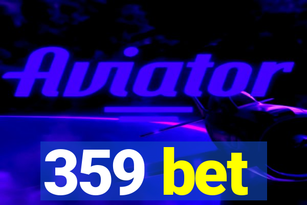 359 bet